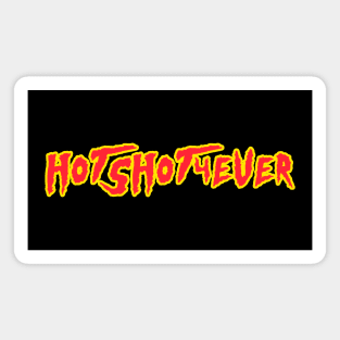 Hot Shot Forever Magnet